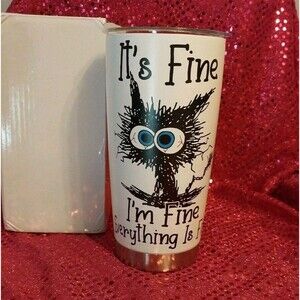 Funny Black Cat 20oz Tumbler Sarcastic Meme It's Fine I'm Fine Travel Mug